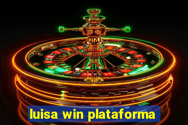 luisa win plataforma